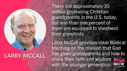 Ep. 294 - Tackling the Responsibility of Shepherding Grandkids With Grace According to Larry McCall