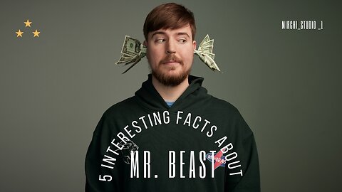 5 intersting facts about Mr.Beast