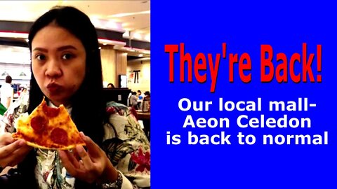 They're Back! Our local mall, Aeon Celedon, Saigon, is back to normal!