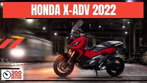 HONDA X-ADV 2022 the biggest scooter from the brand with small changes
