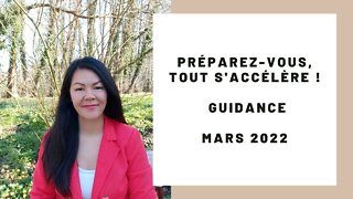 Preparez vous, tout s'accelere ! Guidance - Mars 2022