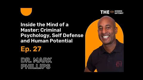 THG Episode 27: Inside the Mind of a Master: Criminal Psychology, Self Defense and Human Potential