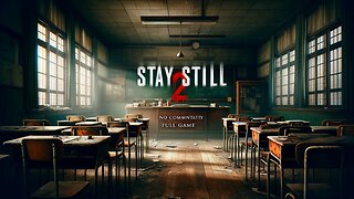 STAY STILL 2 - Stay Still 2 - First Impression Demo Walkthrough | Survival Horror Game