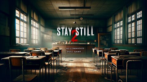 STAY STILL 2 - Stay Still 2 - First Impression Demo Walkthrough | Survival Horror Game
