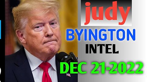 JUDY BYINGTON INTEL : RESTORED REPUBLIC VIA GCR HUGE UPDATE,DECEMBER 21 ,2022