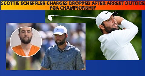 Scottie Scheffler's Charges Dropped: A PGA Championship Drama Unfolds