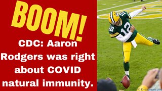 CDC Finally Admits Aaron Rodgers was Right About Natural Immunity