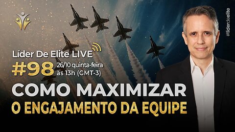 Como Maximizar O Engajamento Da Equipe - Líder De Elite LIVE #098