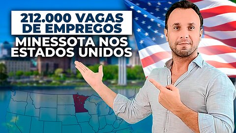 212.000 Vagas de Empregos em Minessota nos Estados Unidos