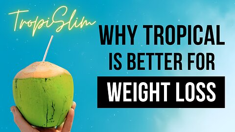 Tropislim Helps You Lose Weight Safely & Easily #tropical #weightloss