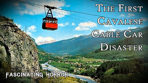 The First Cavalese Cable Car Disaster | Fascinating Horror