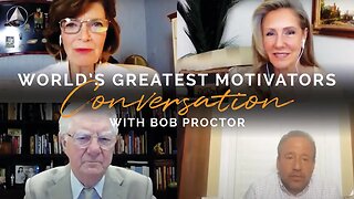 World's Greatest Motivators Conversation with Bob Proctor