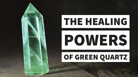 How to Use Green Quartz To Relieve Fear and Anxiety