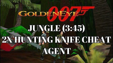 Goldeneye 007 - Level 15 Jungle - 2x Hunting Knife Cheat