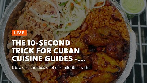 The 10-Second Trick For Cuban Cuisine Guides - Serious Eats