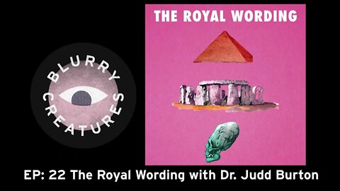 EP: 22 The Royal Wording with Dr. Judd Burton