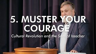 Muster Your Courage | Douglas Wilson (Sermon Short)