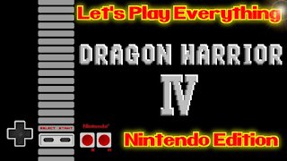 Let's Play Everything: Dragon Warrior 4