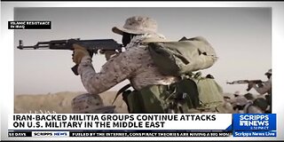 Iran-backed militia groups continue to attack US troops in Middle East