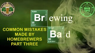 Brewing Bad Part 3 Common Mistakes Made By Homebrewers