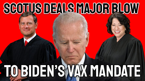 SCOTUS Deals Major Blow to Biden’s Vax Mandate