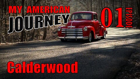 MY AMERICAN JOURNEY - Episode 1 - CALDERWOOD