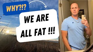 #4 - We Are All Fat