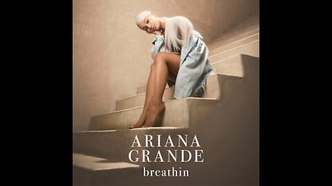 Ariana Grande - breathin