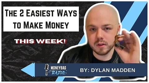 The 2 Easiest Ways to Make Money This Week