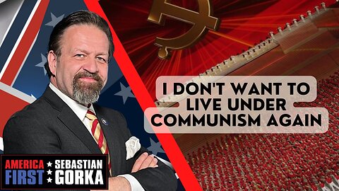 I don't want to live under Communism again. Xi Van Fleet with Sebastian Gorka One on One