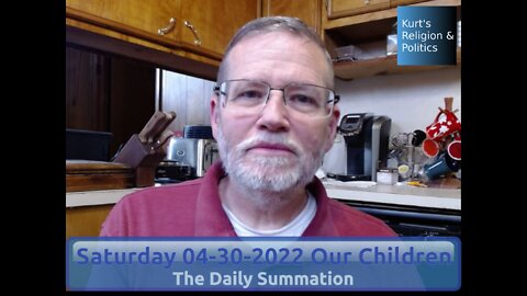 20220430 Our Children - The Daily Summation