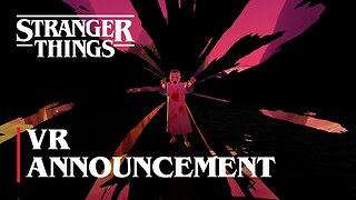 Stranger Things VR - Official Announcement