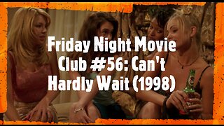 Friday Night Movie Club #56: Can't Hardly Wait (1998)