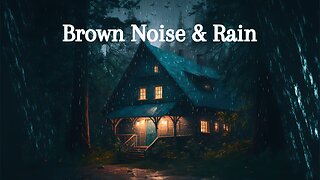 Brown Noise and Rain to Soothe You to Sleep(Black Screen, 1 Hour)