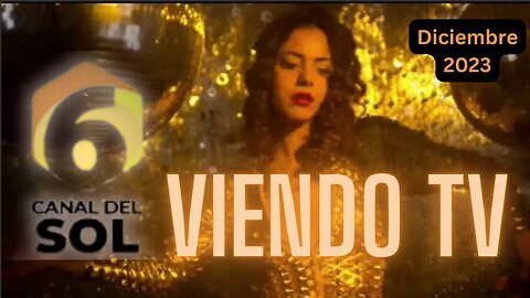 VIENDO TV - Canal del SOL (Diciembre 2023)