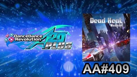 Dead Heat - EXPERT - AA#409 (Good Full Combo) on Dance Dance Revolution A20 PLUS (AC, US)