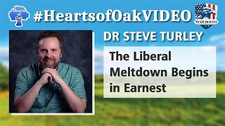 Hearts of Oak: Dr Steve Turley - The Liberal Meltdown Begins in Earnest