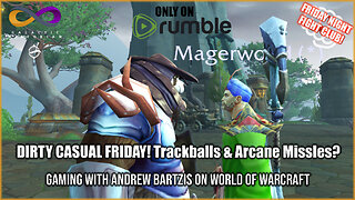 Dirty Casual Friday! Gaming with Andrew Bartzis in World of Warcraft/Q&A in the chat (11/10/23)