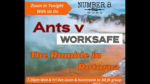 Ep 57 N8 28th Jun 23 - Ants v Worksafe - The Rumble in Rotorua