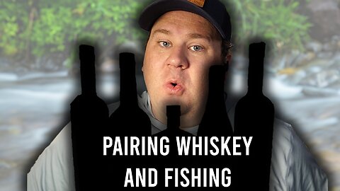 Whiskey Pairing Guide for Successful Fishing Trips
