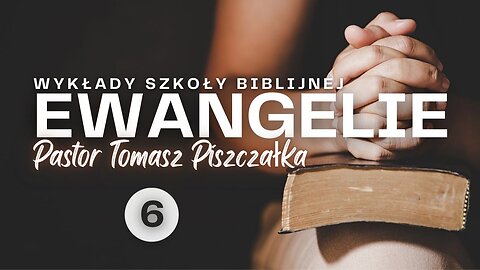 ChIBiM EWANGELIE CZ.6