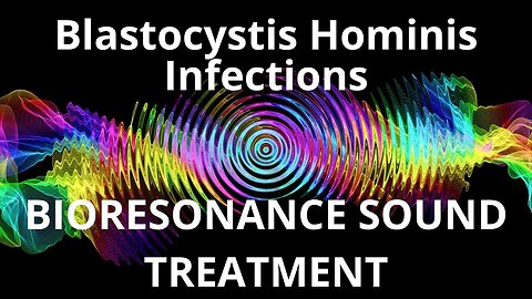 Blastocystis Hominis Infections _ Sound therapy session _ Sounds of nature