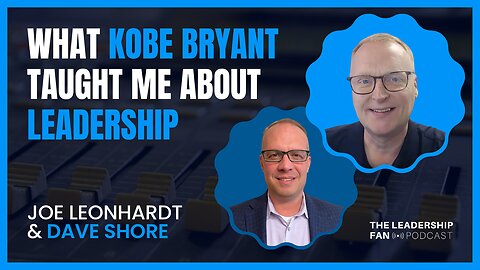 What Kobe Bryant Taught Me About Leadership w/ Dave Shore - Ep 01