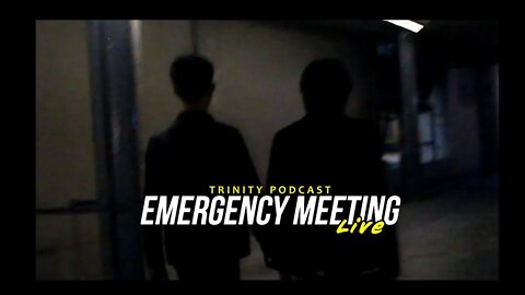 Trinity Podcast Emergency Meeting Uncensored