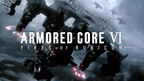 [ Armored Core VI ]