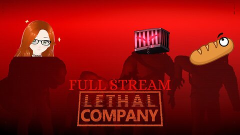 Having A Lethally Good Time With @heckingbored | Lethal Company Full Stream