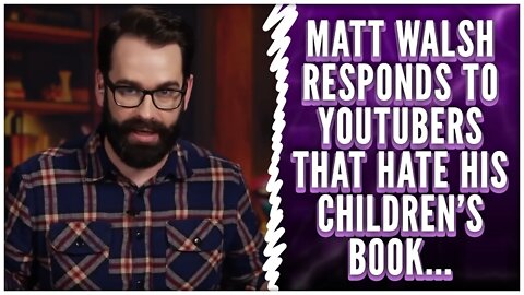 Matt Walsh responds to YOUTUBERS that hate his book (REACTION) | The Flawdcast