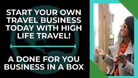 Start your own travel business today with High Life Travel! Done for you BUSINESS in a box #travel