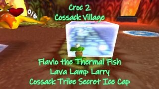 Croc 2: Cossack Village (Flavio the Thermal Fish, Lava Lamp Larry, Cossack Tribe Secret Ice Cap)