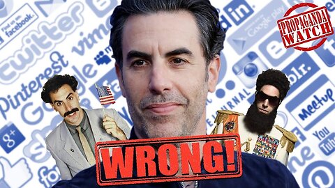 Sacha Baron Cohen is Wrong About Everything - #PropagandaWatch